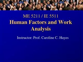 ME 5211 / IE 5511 Human Factors and Work Analysis