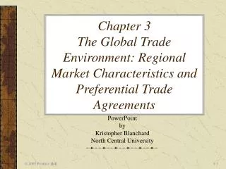 Chapter 3 The Global Trade Environment: Regional Market Characteristics and Preferential Trade Agreements