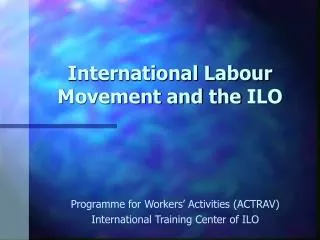 International Labour Movement and the ILO