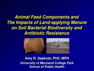 Animal Feed Components and The Impacts of Land-applying Manure on Soil Bacterial Biodiversity and Antibiotic Res