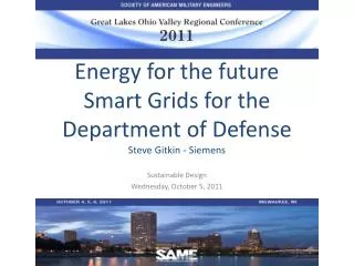 Energy for the future Smart Grids for the Department of Defense Steve Gitkin - Siemens