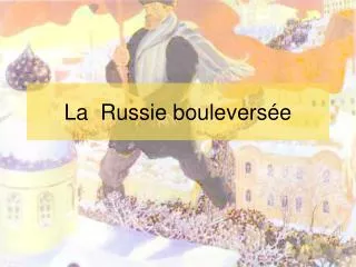 la russie boulevers e