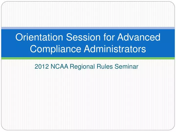 orientation session for advanced compliance administrators