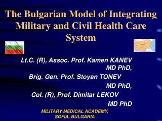 The Bulgarian Model of Integrating Military and Civil Health Care System