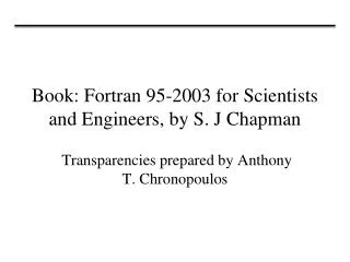 Book: Fortran 95-2003 for Scientists and Engineers, by S. J Chapman