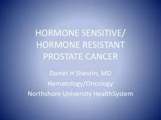 HORMONE SENSITIVE/ HORMONE RESISTANT PROSTATE CANCER