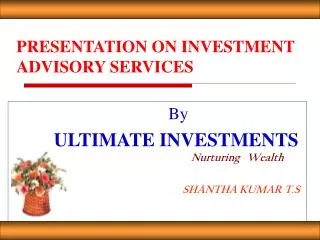PRESENTATION ON INVESTMENT ADVISORY SERVICES