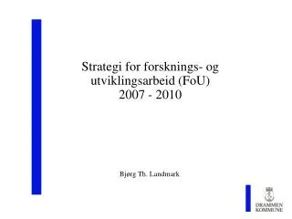 Strategi for forsknings- og utviklingsarbeid (FoU) 2007 - 2010