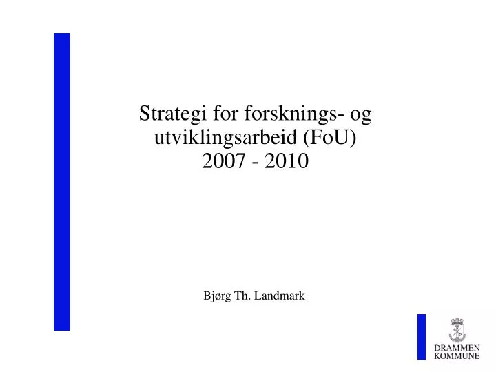 strategi for forsknings og utviklingsarbeid fou 2007 2010