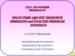 CSU’s EPA-FUNDED PROGRAM ON SPACE-TIME AQUATIC RESOURCE MODELING and ANALYSIS PROGRAM (STARMAP)