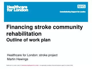 Financing stroke community rehabilitation Outline of work plan