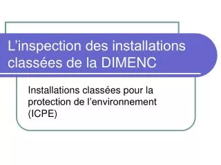 l inspection des installations class es de la dimenc