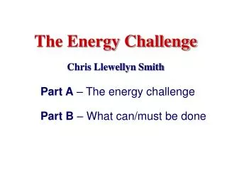 The Energy Challenge Chris Llewellyn Smith