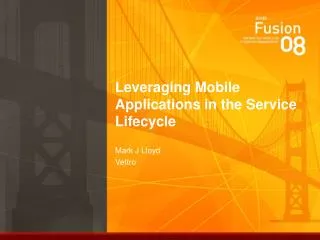 Leveraging Mobile Applications in the Service Lifecycle