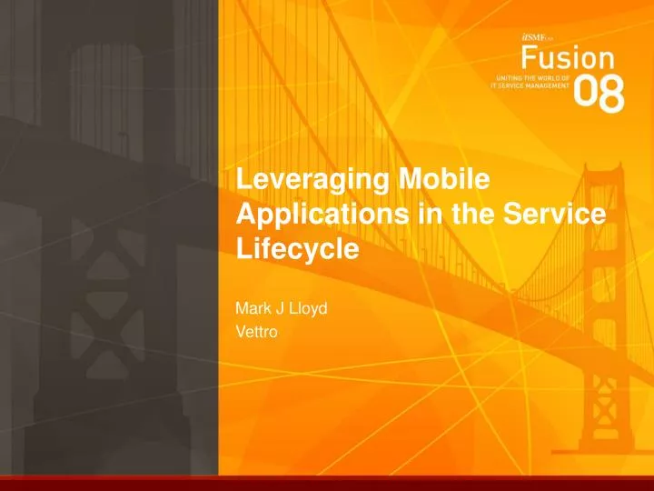 leveraging mobile applications in the service lifecycle