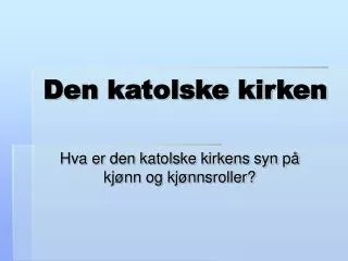 den katolske kirken
