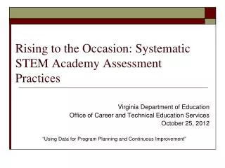 Rising to the Occasion: Systematic STEM Academy Assessment Practices