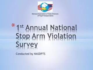 1 st Annual National Stop Arm Violation Survey