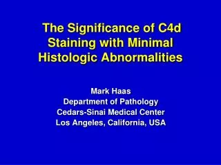 The Significance of C4d Staining with Minimal Histologic Abnormalities