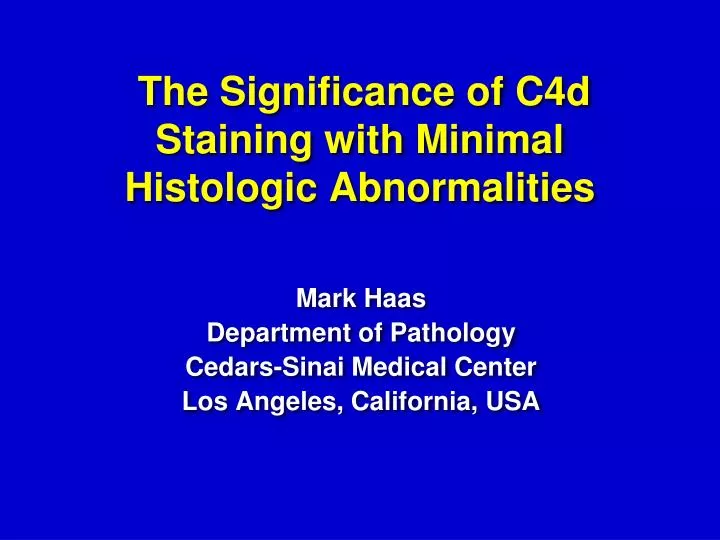 the significance of c4d staining with minimal histologic abnormalities
