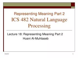 Representing Meaning Part 2 ICS 482 Natural Language Processing
