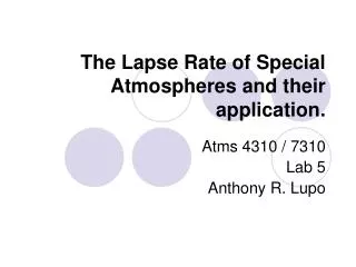 The Lapse Rate of Special Atmospheres and their application.