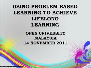 USING PROBLEM BASED LEARNING TO ACHIEVE LIFELONG LEARNING