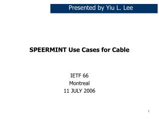 SPEERMINT Use Cases for Cable