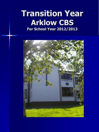 Transition Year Arklow CBS For School Year 2012/2013