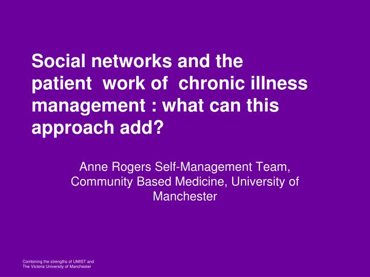 social networks and the patient work of chronic illness management what can this approach add