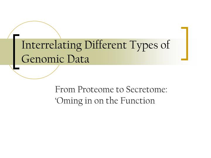 interrelating different types of genomic data