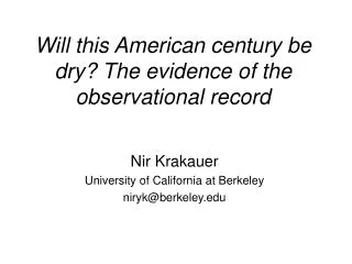 Will this American century be dry? The evidence of the observational record