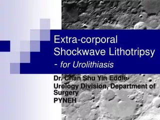 Extra-corporal Shockwave Lithotripsy - for Urolithiasis