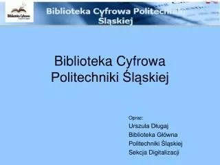 Biblioteka Cyfrowa Politechniki Śląskiej