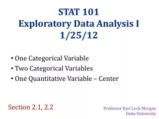 STAT 101 Exploratory Data Analysis I 1/25/12
