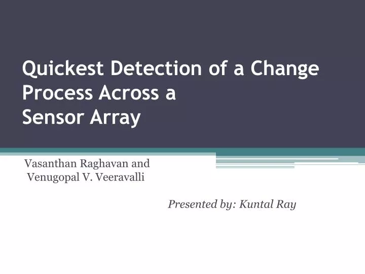 quickest detection of a change process across a sensor array