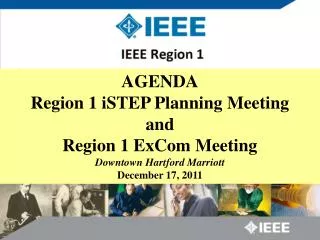 AGENDA Region 1 iSTEP Planning Meeting and Region 1 ExCom Meeting Downtown Hartford Marriott December 17, 2011