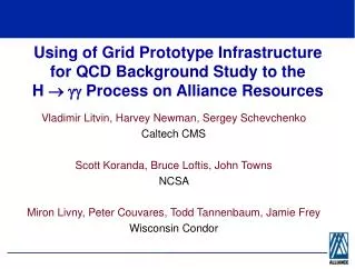 Using of Grid Prototype Infrastructure for QCD Background Study to the H ? ?? Process on Alliance Resources