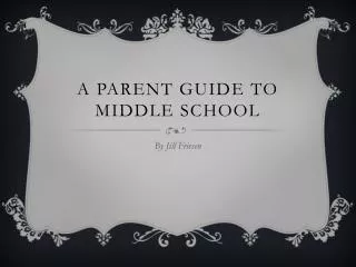 A Parent Guide to Middle School