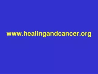 www.healingandcancer.org