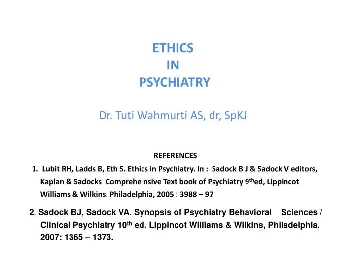 ethics in psychiatry dr tuti wahmurti as dr spkj