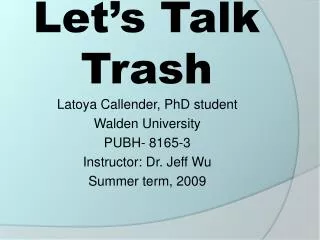 Let’s Talk Trash