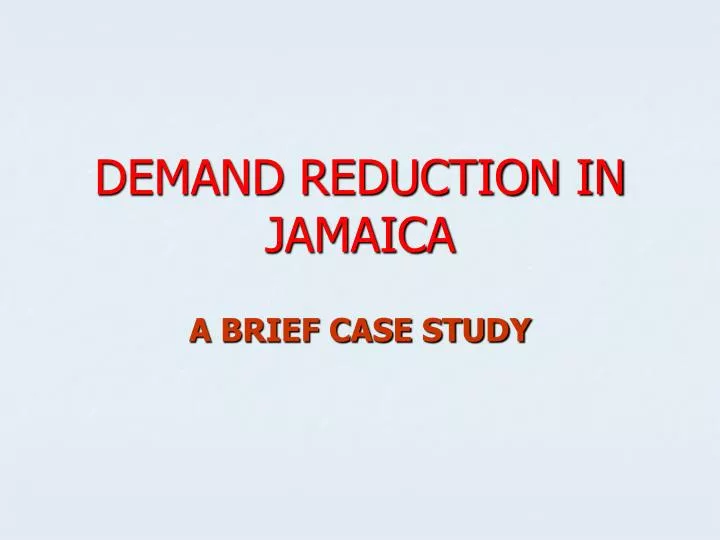 demand reduction in jamaica