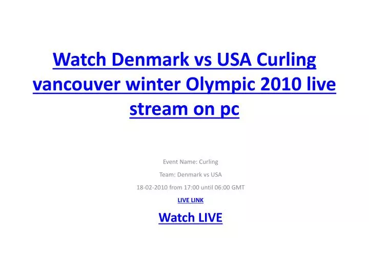 watch denmark vs usa curling vancouver winter olympic 2010 live stream on pc