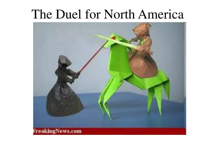 the duel for north america