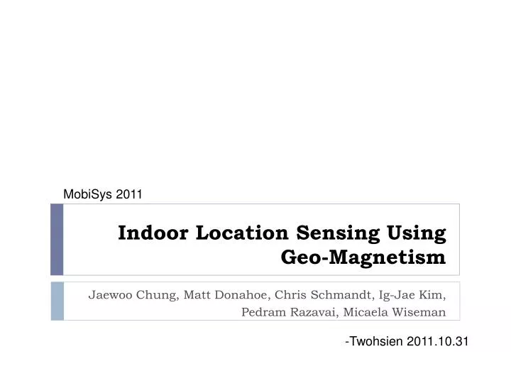 indoor location sensing using geo magnetism