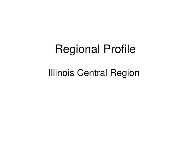 regional profile illinois central region