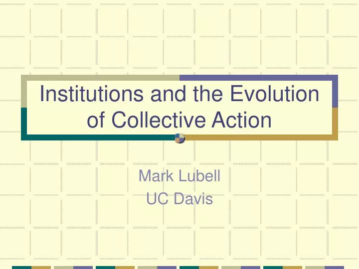 institutions and the evolution of collective action