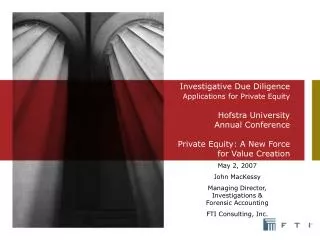 Investigative Due Diligence Applications for Private Equity Hofstra University Annual Conference Private Equity: A New