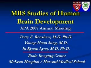 MRS Studies of Human Brain Development APA 2007 Annual Meeting